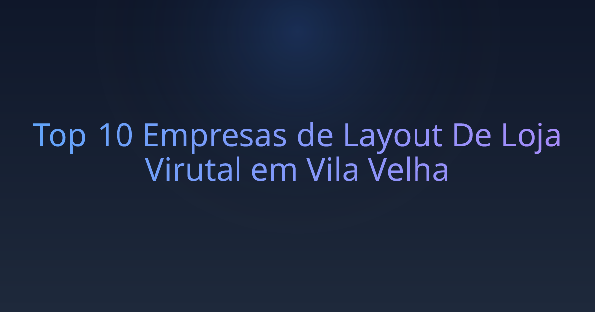 Top 10 Empresas de Layout De Loja Virutal em Vila Velha