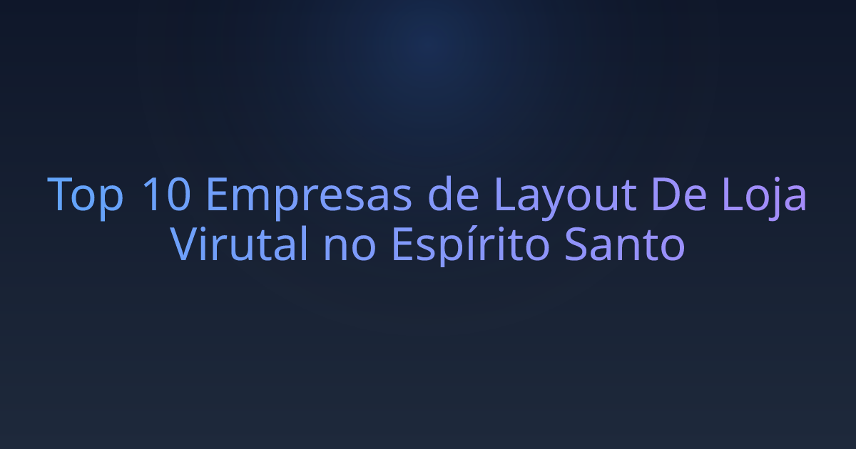 Top 10 Empresas de Layout De Loja Virutal no Espírito Santo