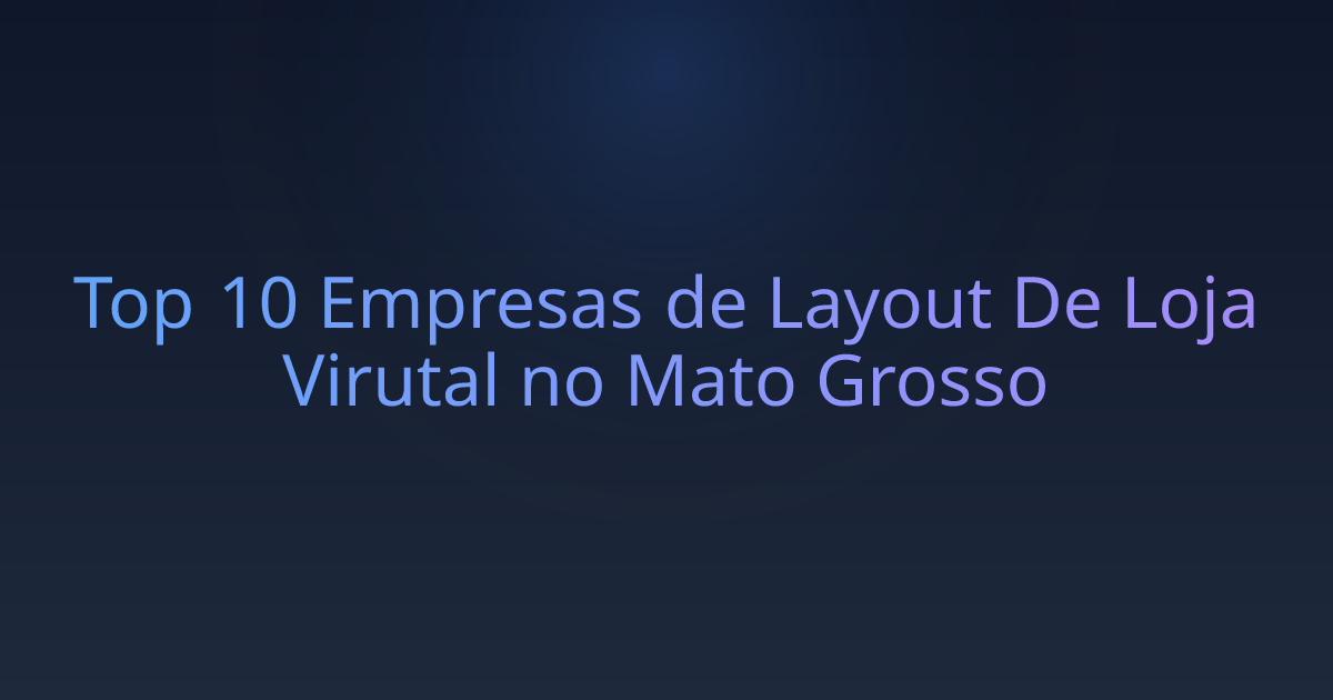 Top 10 Empresas de Layout De Loja Virutal no Mato Grosso