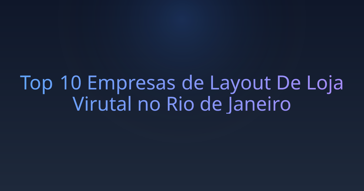 Top 10 Empresas de Layout De Loja Virutal no Rio de Janeiro