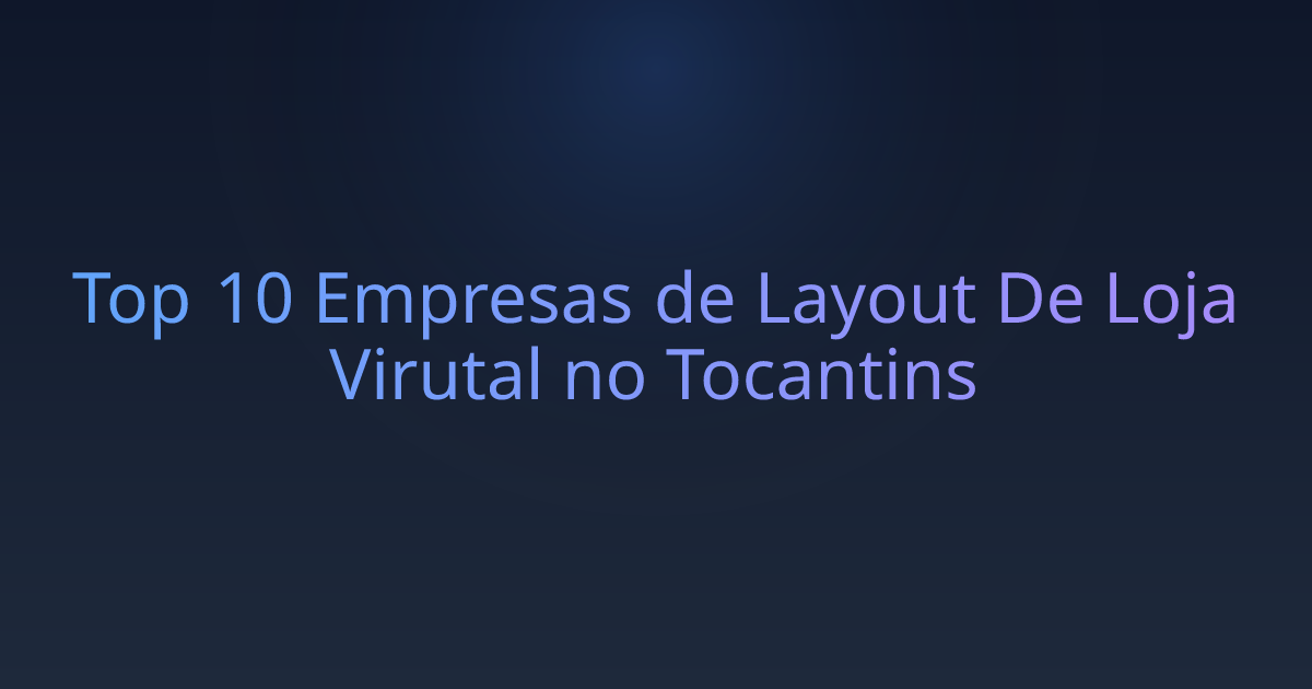 Top 10 Empresas de Layout De Loja Virutal no Tocantins