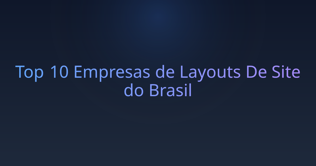 Top 10 Empresas de Layouts De Site do Brasil