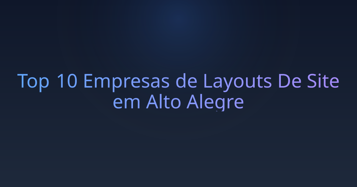 Top 10 Empresas de Layouts De Site em Alto Alegre