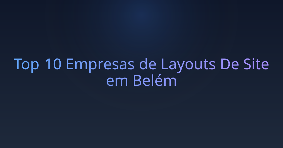 Top 10 Empresas de Layouts De Site em Belém