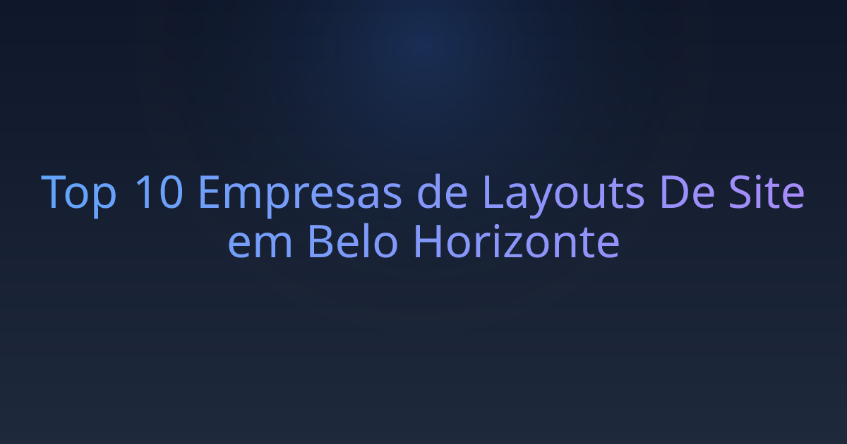 Top 10 Empresas de Layouts De Site em Belo Horizonte