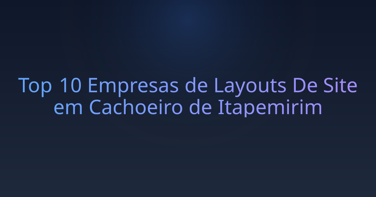 Top 10 Empresas de Layouts De Site em Cachoeiro de Itapemirim
