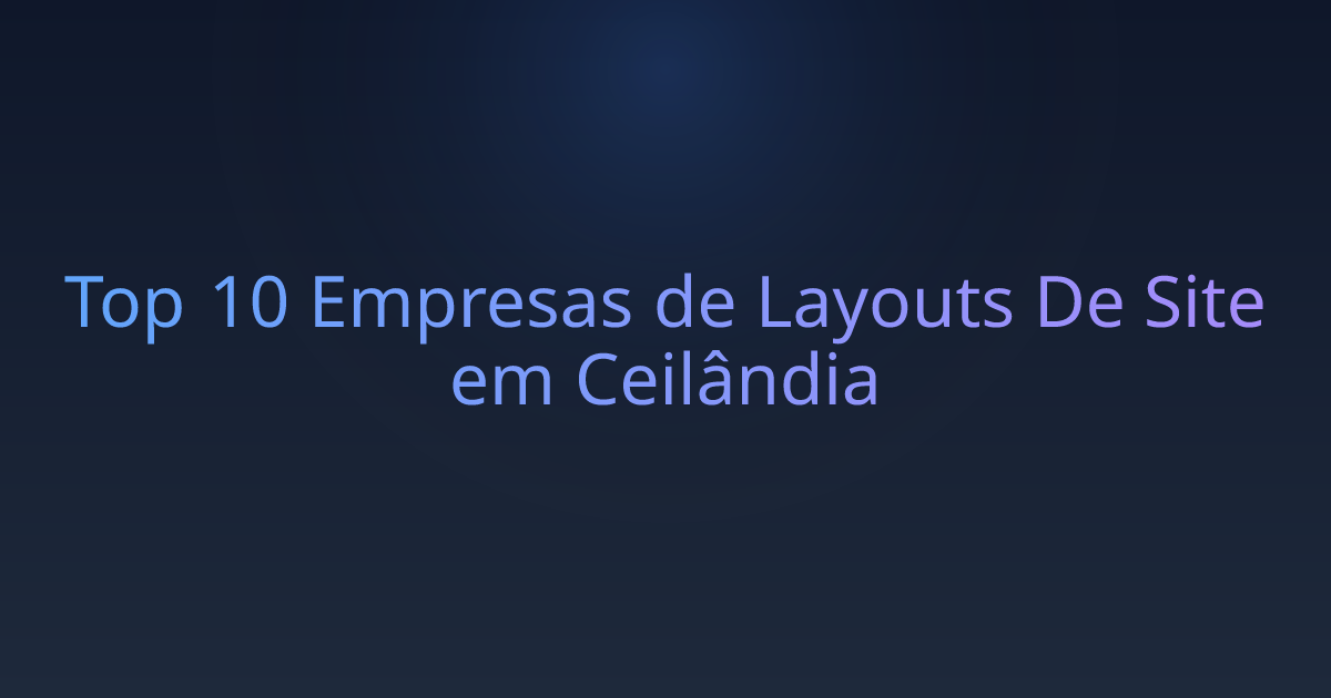 Top 10 Empresas de Layouts De Site em Ceilândia