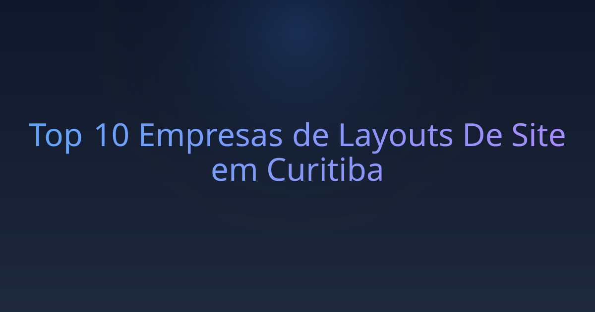 Top 10 Empresas de Layouts De Site em Curitiba