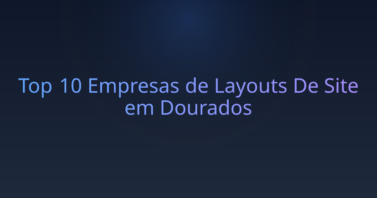 Top 10 Empresas de Layouts De Site em Dourados