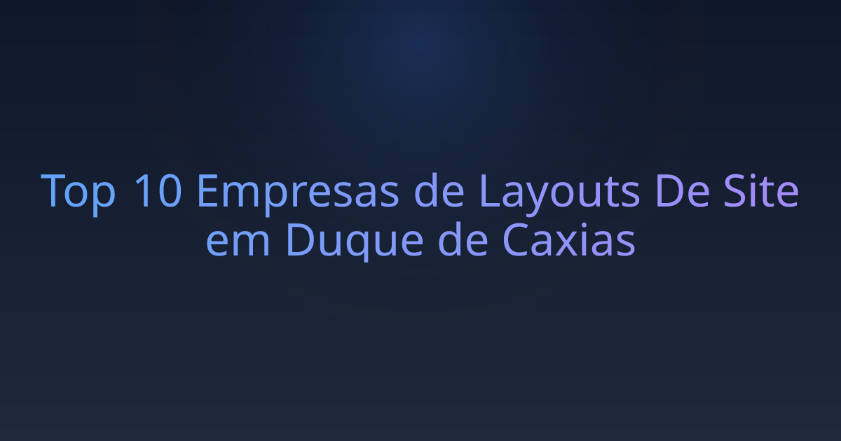 Top 10 Empresas de Layouts De Site em Duque de Caxias