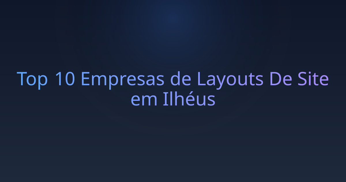 Top 10 Empresas de Layouts De Site em Ilhéus
