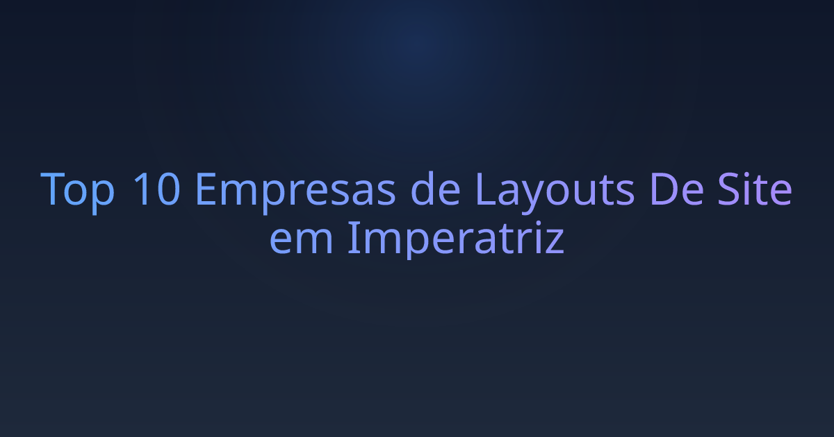 Top 10 Empresas de Layouts De Site em Imperatriz