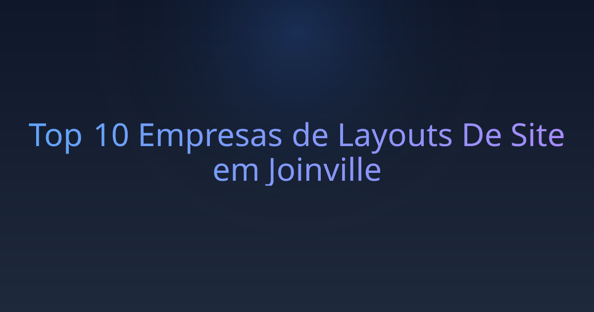 Top 10 Empresas de Layouts De Site em Joinville
