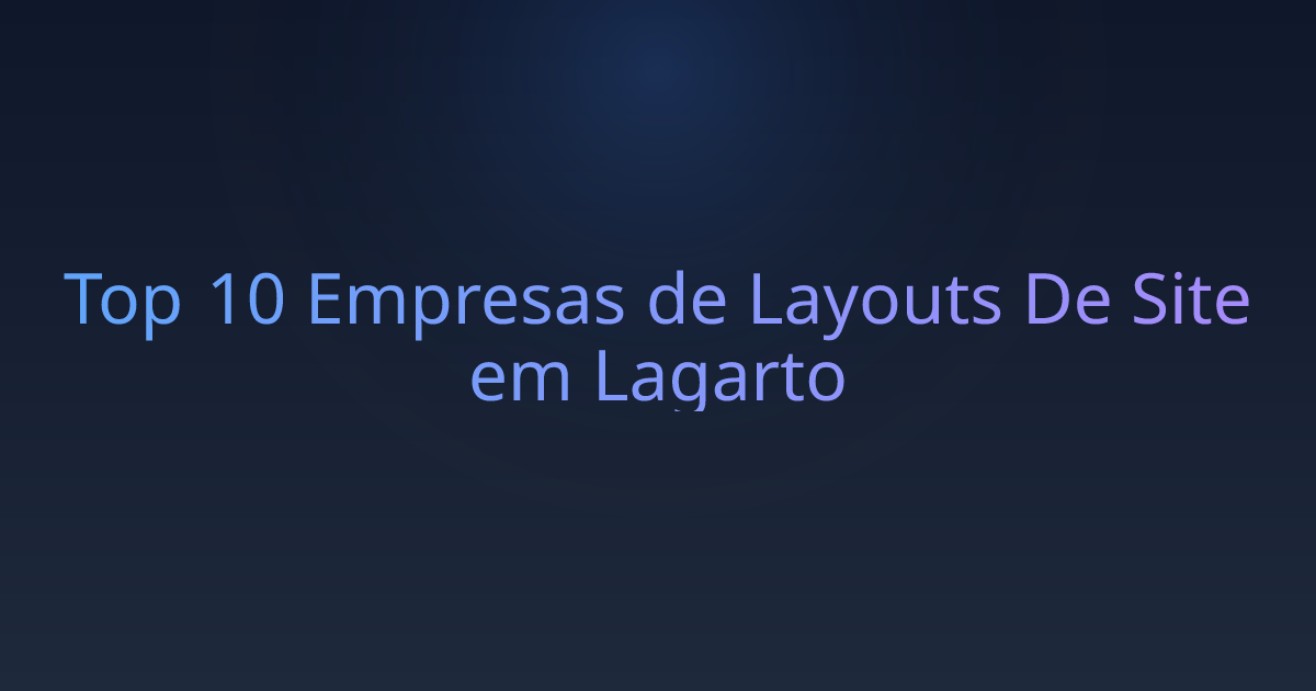 Top 10 Empresas de Layouts De Site em Lagarto