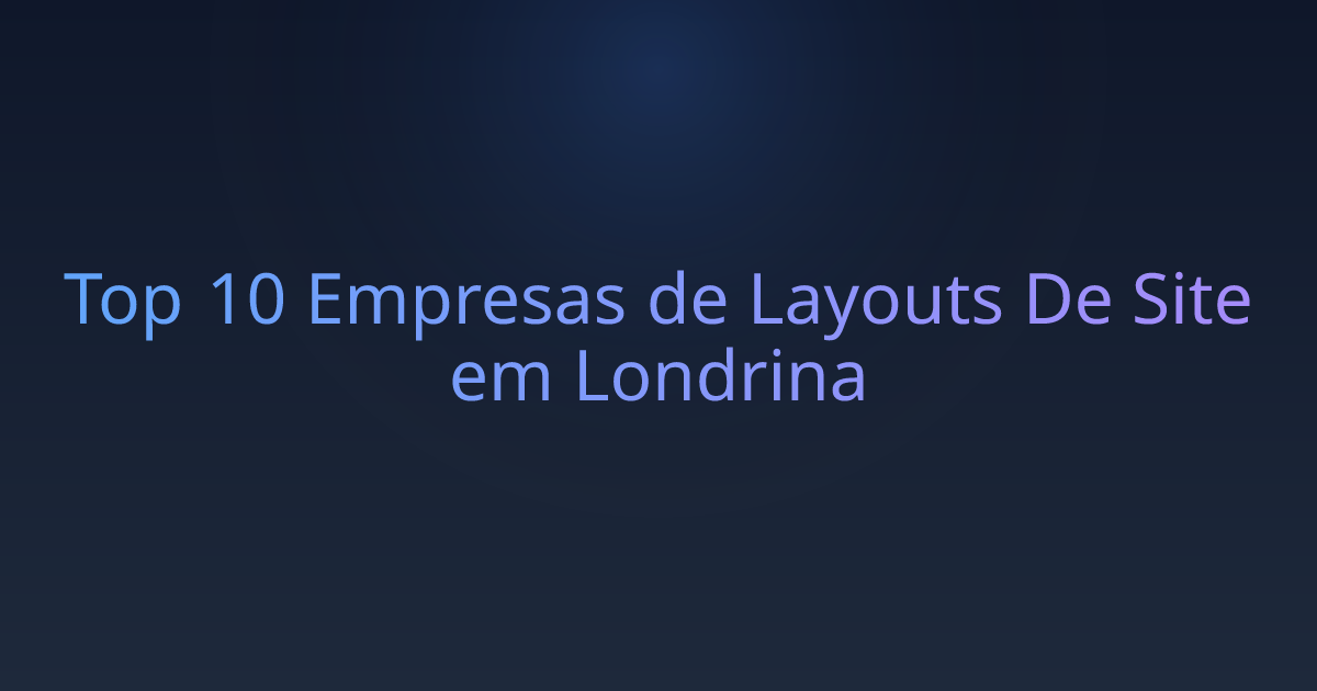 Top 10 Empresas de Layouts De Site em Londrina