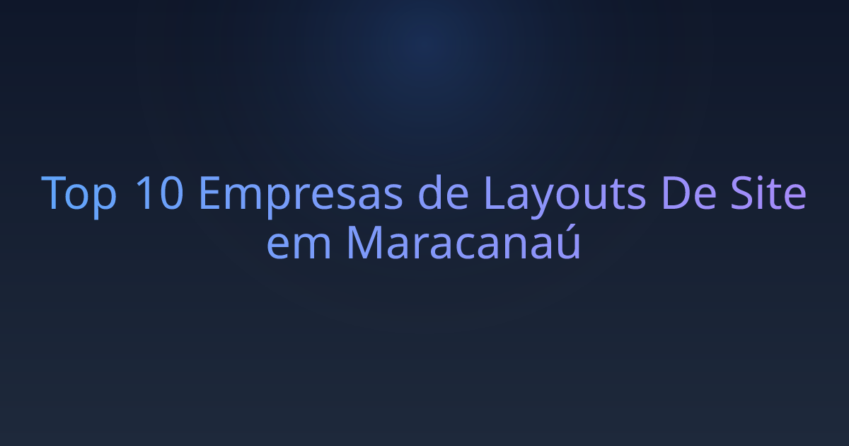 Top 10 Empresas de Layouts De Site em Maracanaú
