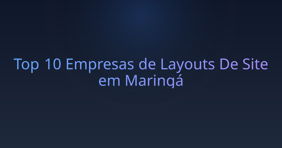 Top 10 Empresas de Layouts De Site em Maringá
