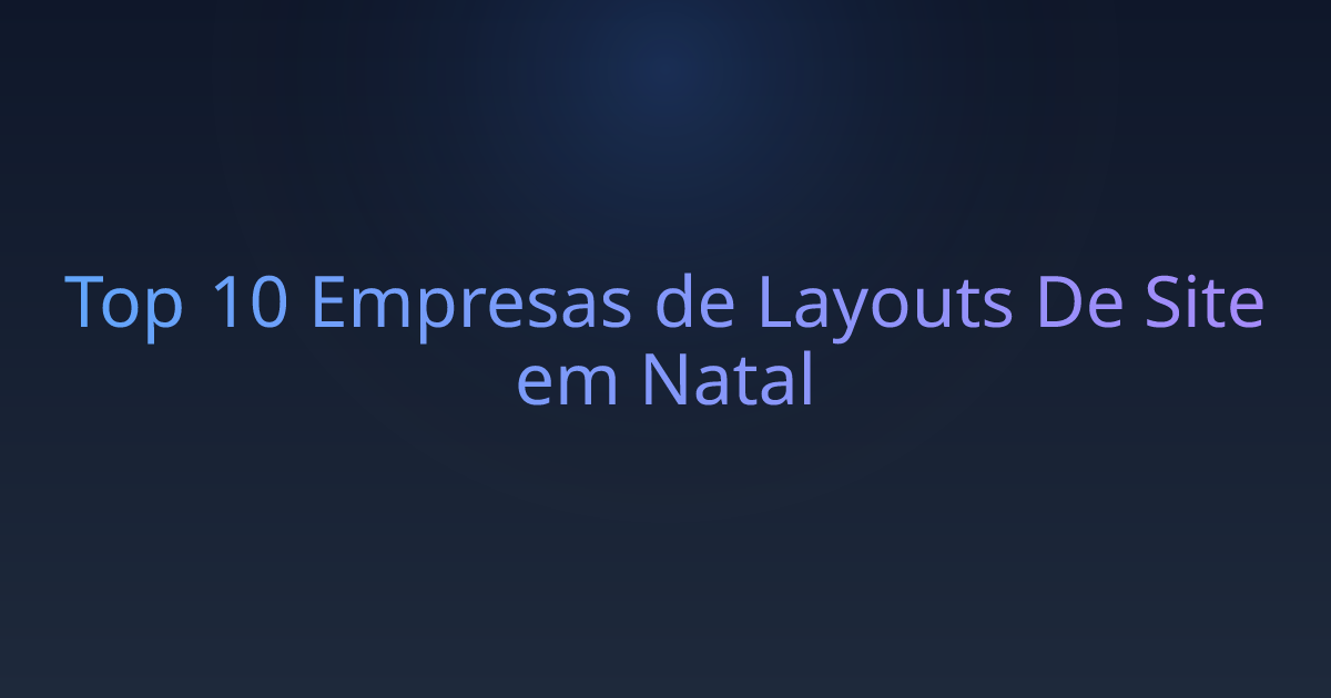Top 10 Empresas de Layouts De Site em Natal