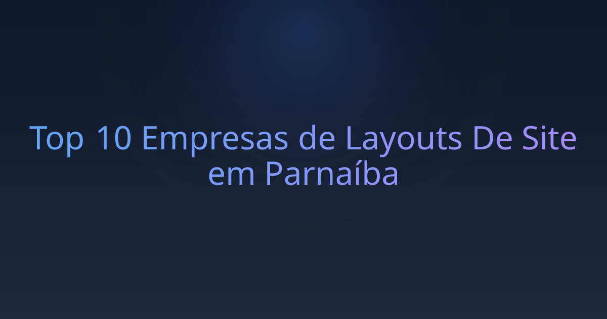 Top 10 Empresas de Layouts De Site em Parnaíba