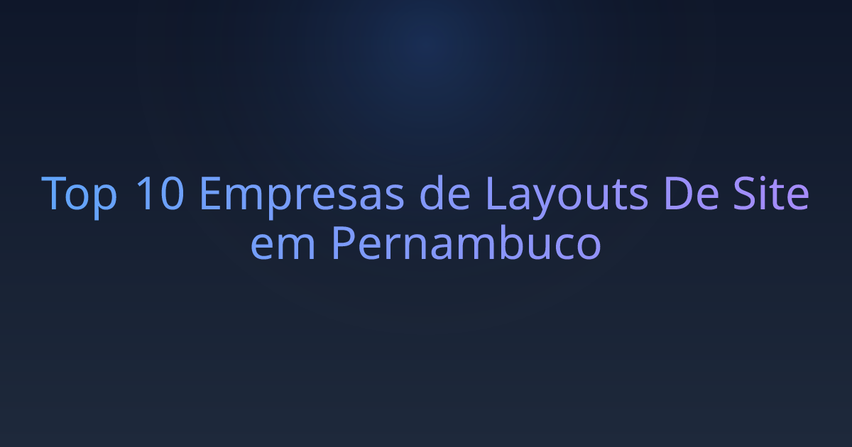 Top 10 Empresas de Layouts De Site em Pernambuco