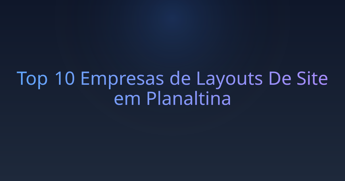 Top 10 Empresas de Layouts De Site em Planaltina