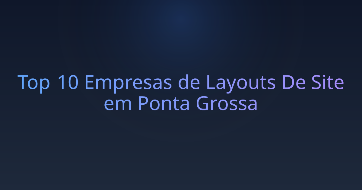 Top 10 Empresas de Layouts De Site em Ponta Grossa