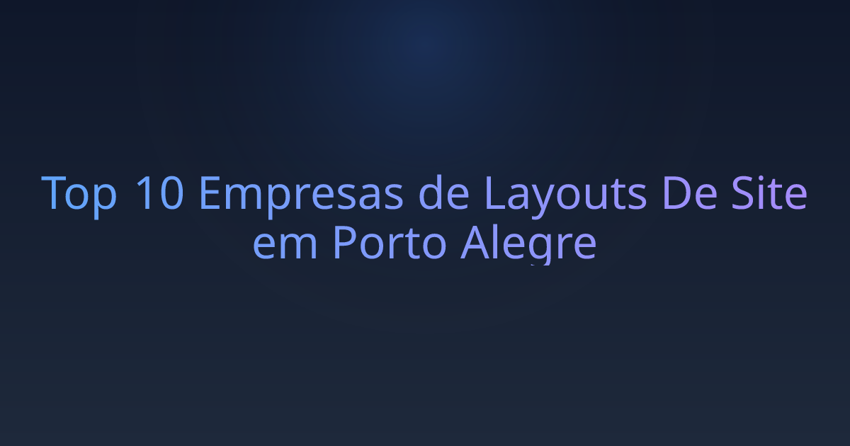 Top 10 Empresas de Layouts De Site em Porto Alegre
