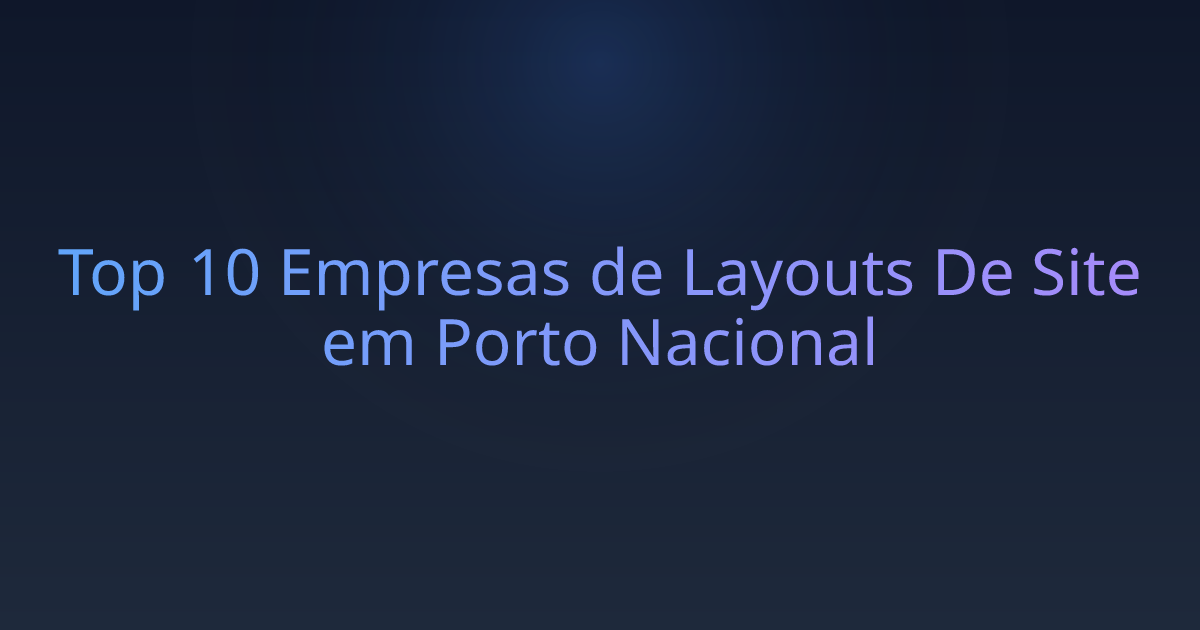 Top 10 Empresas de Layouts De Site em Porto Nacional