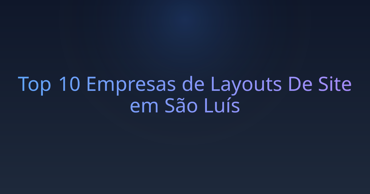 Top 10 Empresas de Layouts De Site em São Luís
