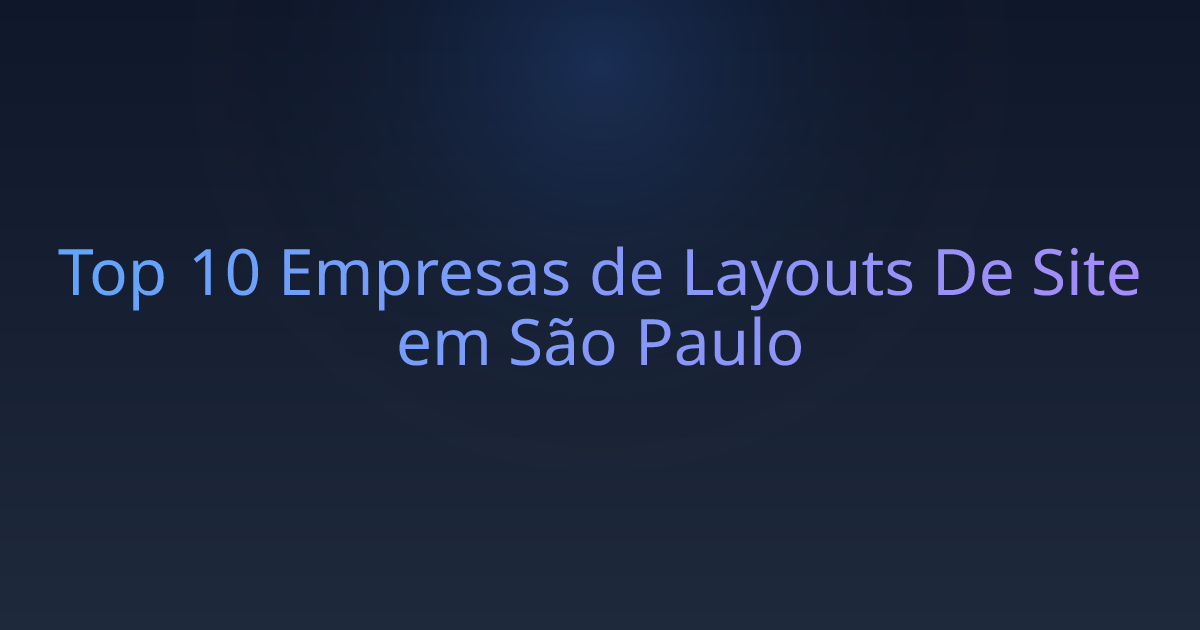 Top 10 Empresas de Layouts De Site em São Paulo