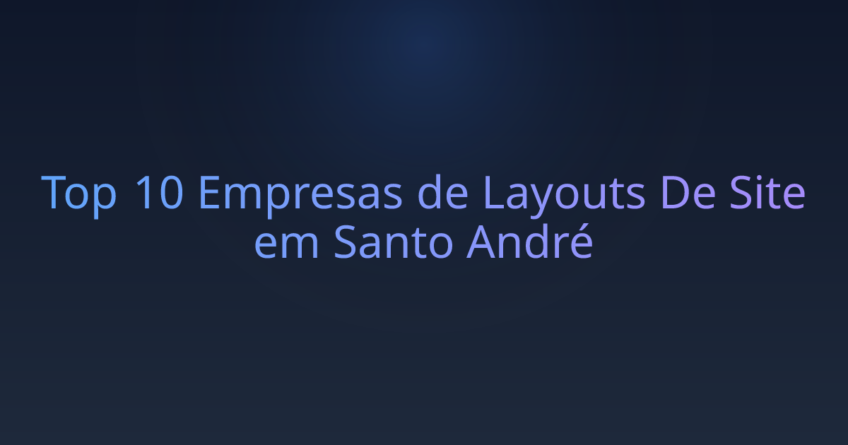 Top 10 Empresas de Layouts De Site em Santo André