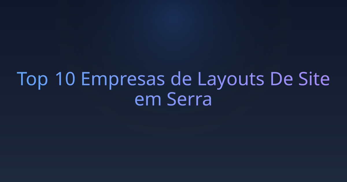 Top 10 Empresas de Layouts De Site em Serra