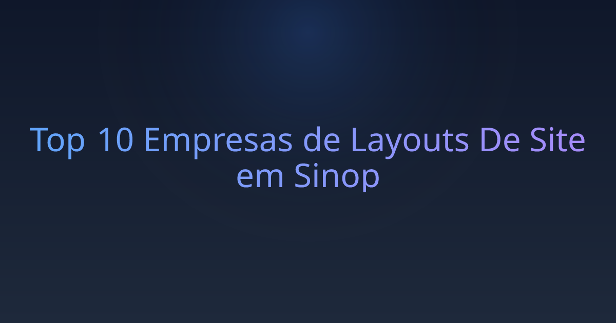 Top 10 Empresas de Layouts De Site em Sinop