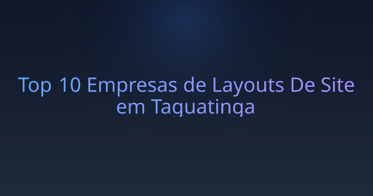Top 10 Empresas de Layouts De Site em Taguatinga