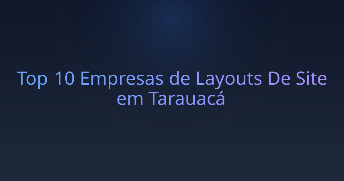 Top 10 Empresas de Layouts De Site em Tarauacá