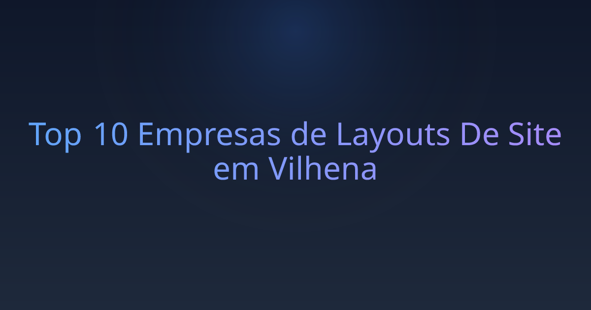 Top 10 Empresas de Layouts De Site em Vilhena