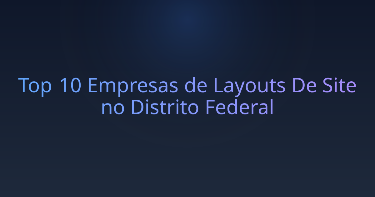 Top 10 Empresas de Layouts De Site no Distrito Federal