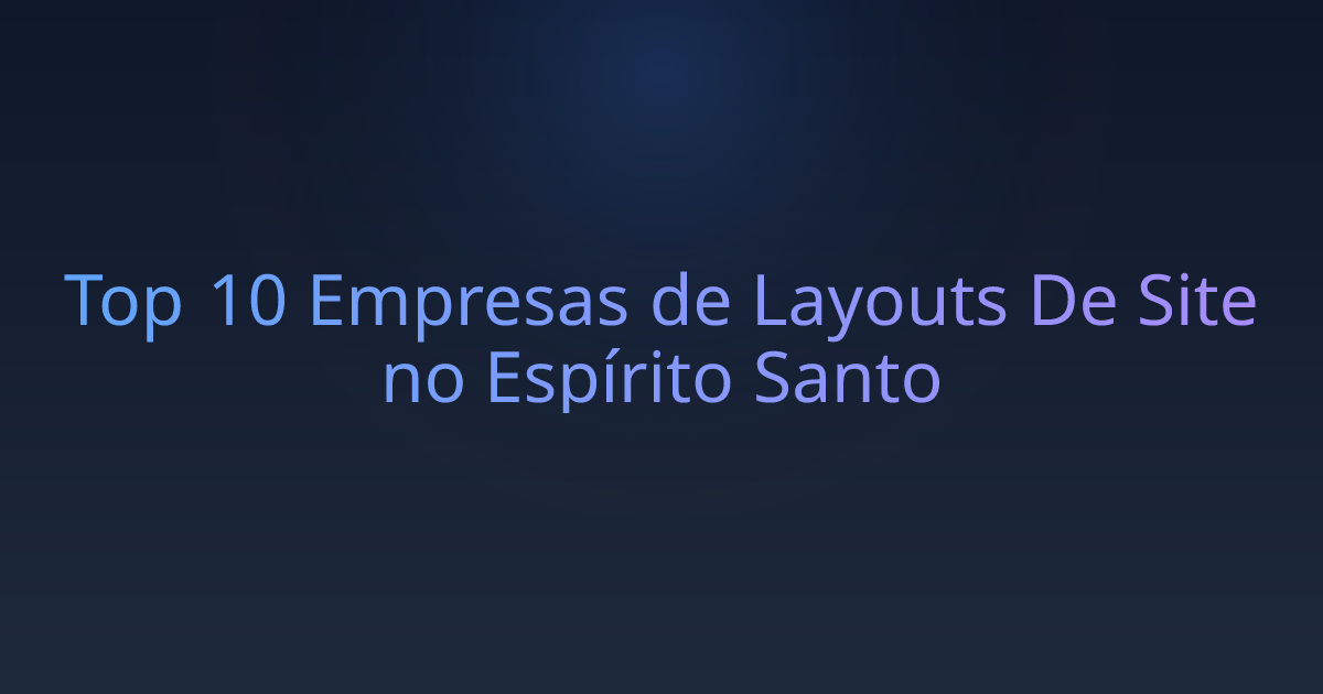 Top 10 Empresas de Layouts De Site no Espírito Santo