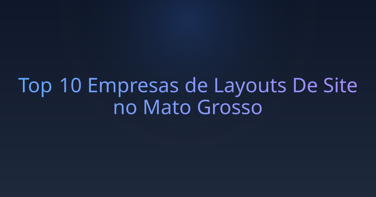 Top 10 Empresas de Layouts De Site no Mato Grosso