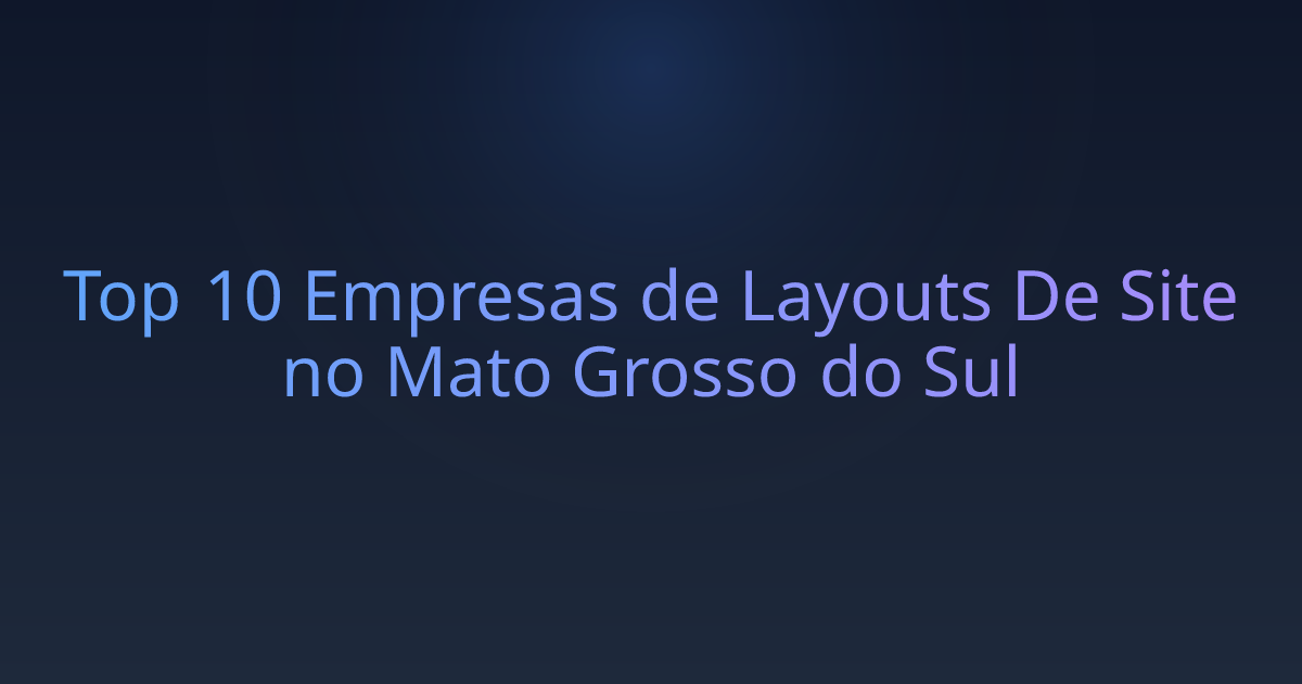 Top 10 Empresas de Layouts De Site no Mato Grosso do Sul