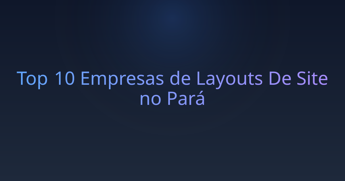 Top 10 Empresas de Layouts De Site no Pará