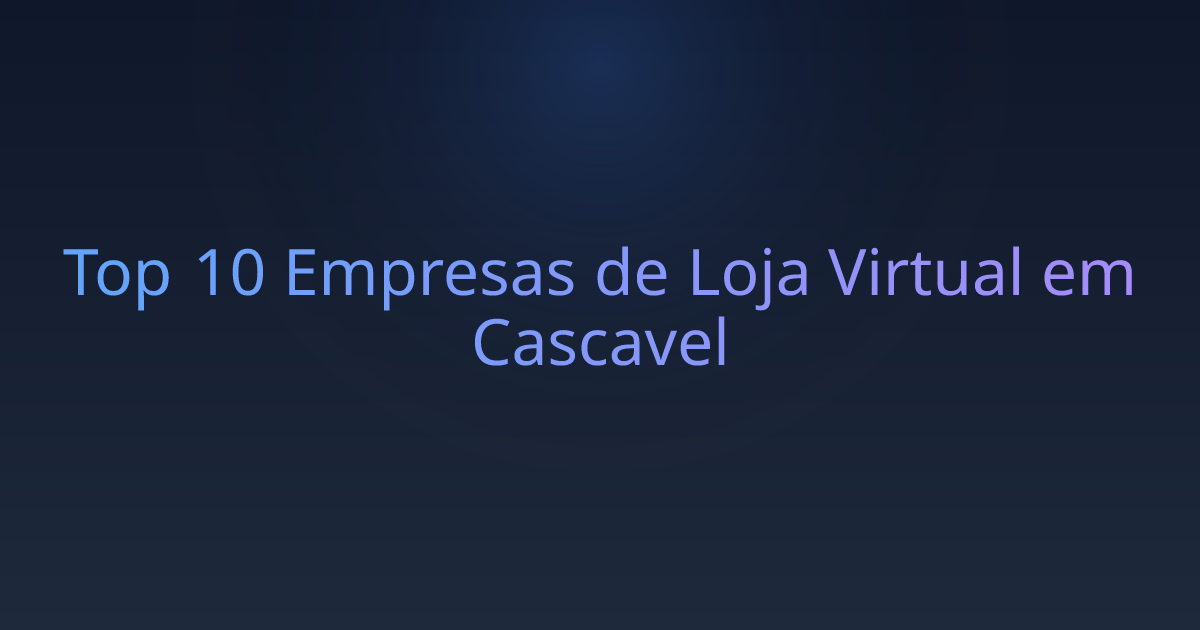 Top 10 Empresas de Loja Virtual em Cascavel