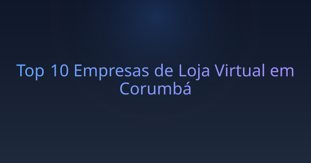 Top 10 Empresas de Loja Virtual em Corumbá