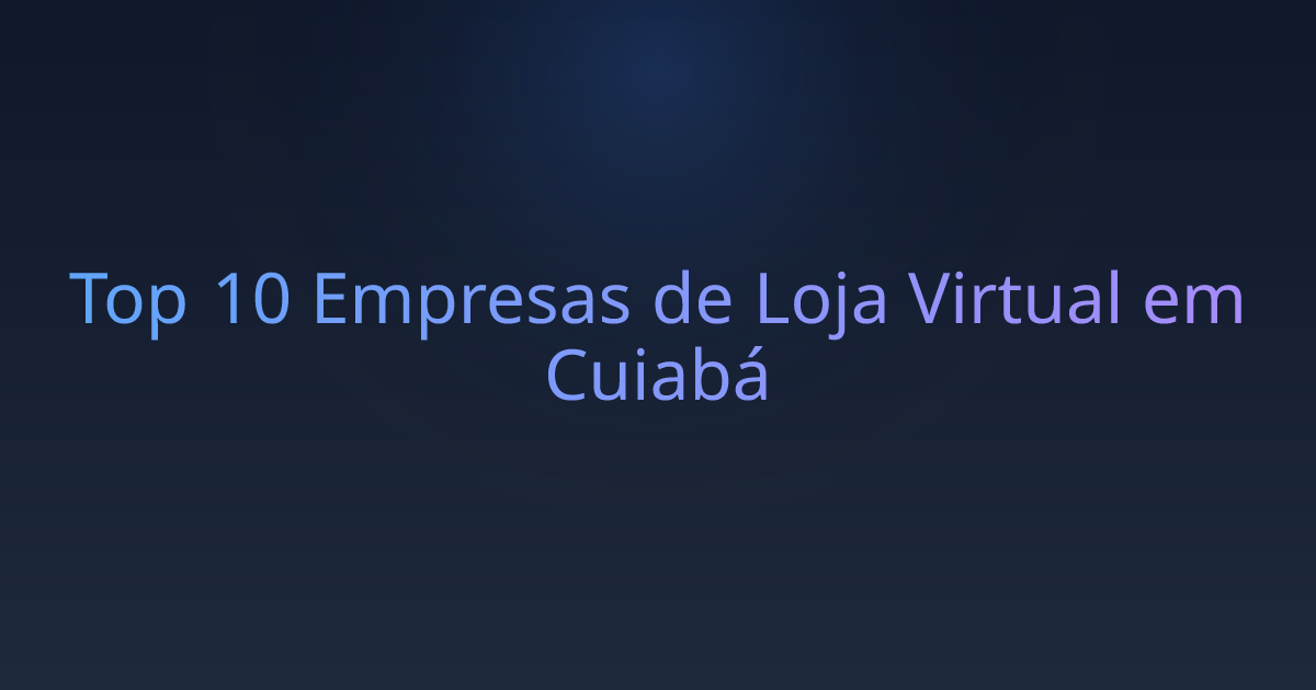 Top 10 Empresas de Loja Virtual em Cuiabá