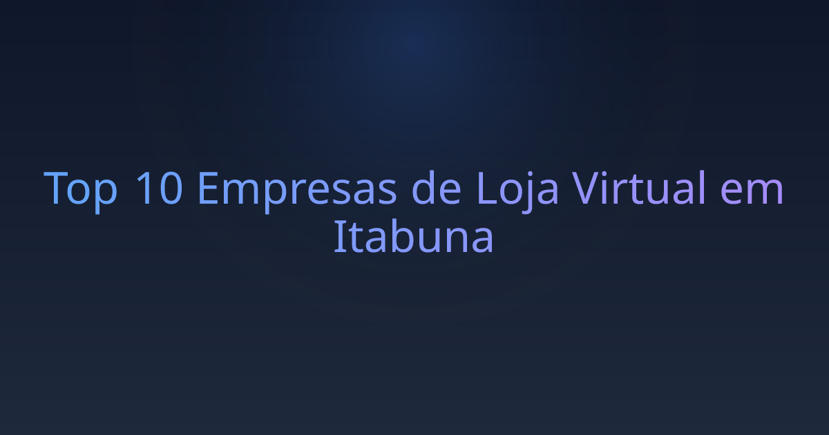 Top 10 Empresas de Loja Virtual em Itabuna
