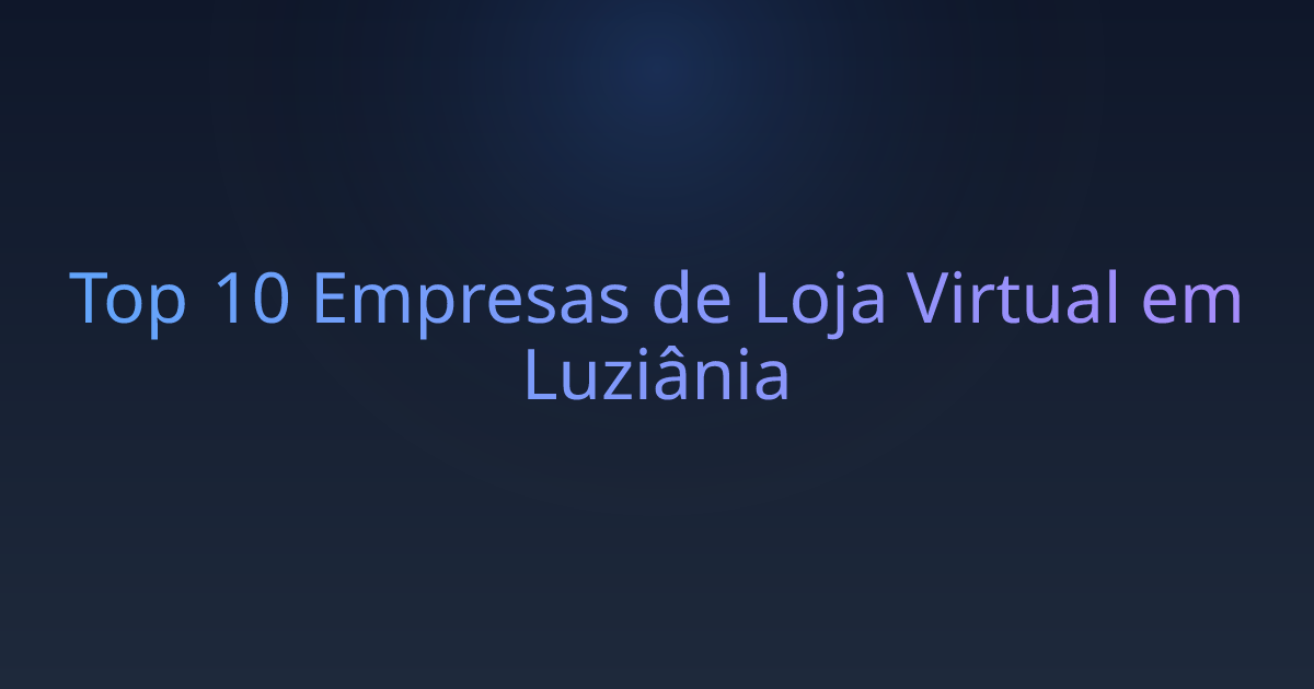 Top 10 Empresas de Loja Virtual em Luziânia