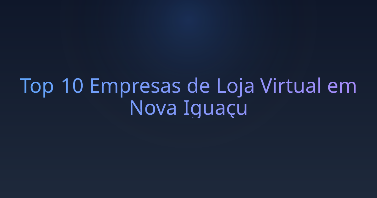 Top 10 Empresas de Loja Virtual em Nova Iguaçu