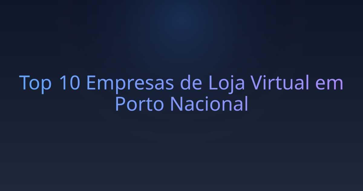 Top 10 Empresas de Loja Virtual em Porto Nacional