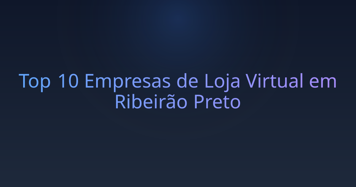 Top 10 Empresas de Loja Virtual em Ribeirão Preto