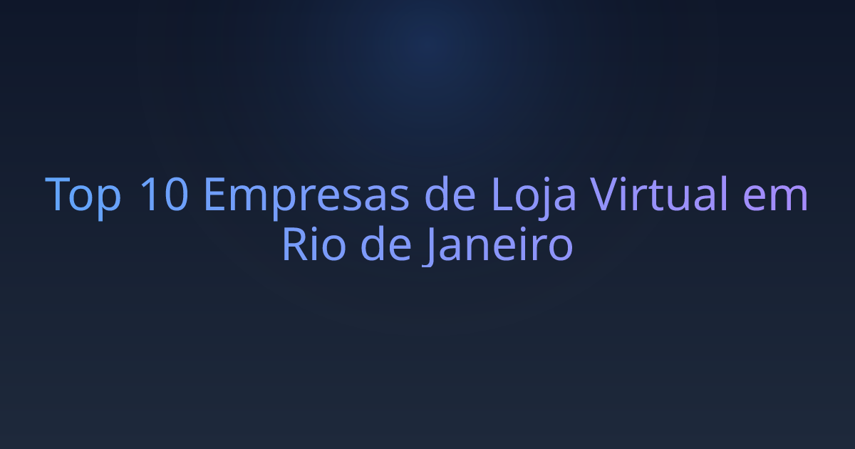 Top 10 Empresas de Loja Virtual em Rio de Janeiro